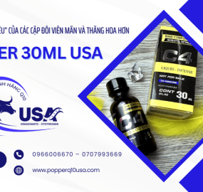 Popper 30ml USA: Giúp cho “cuộc yêu” của các cặp đôi viên mãn và thăng hoa hơn