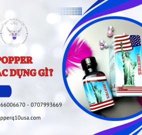 Popper có tác dụng gì? Những lưu ý cần biết khi sử dụng