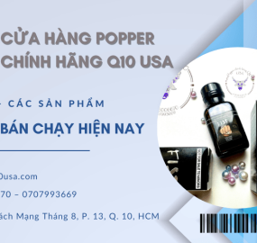 Top 3+ các sản phẩm Popper bán chạy tại Cửa Hàng Popper Chính Hãng Q10 USA